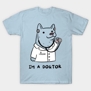 I’m a dogtor T-Shirt